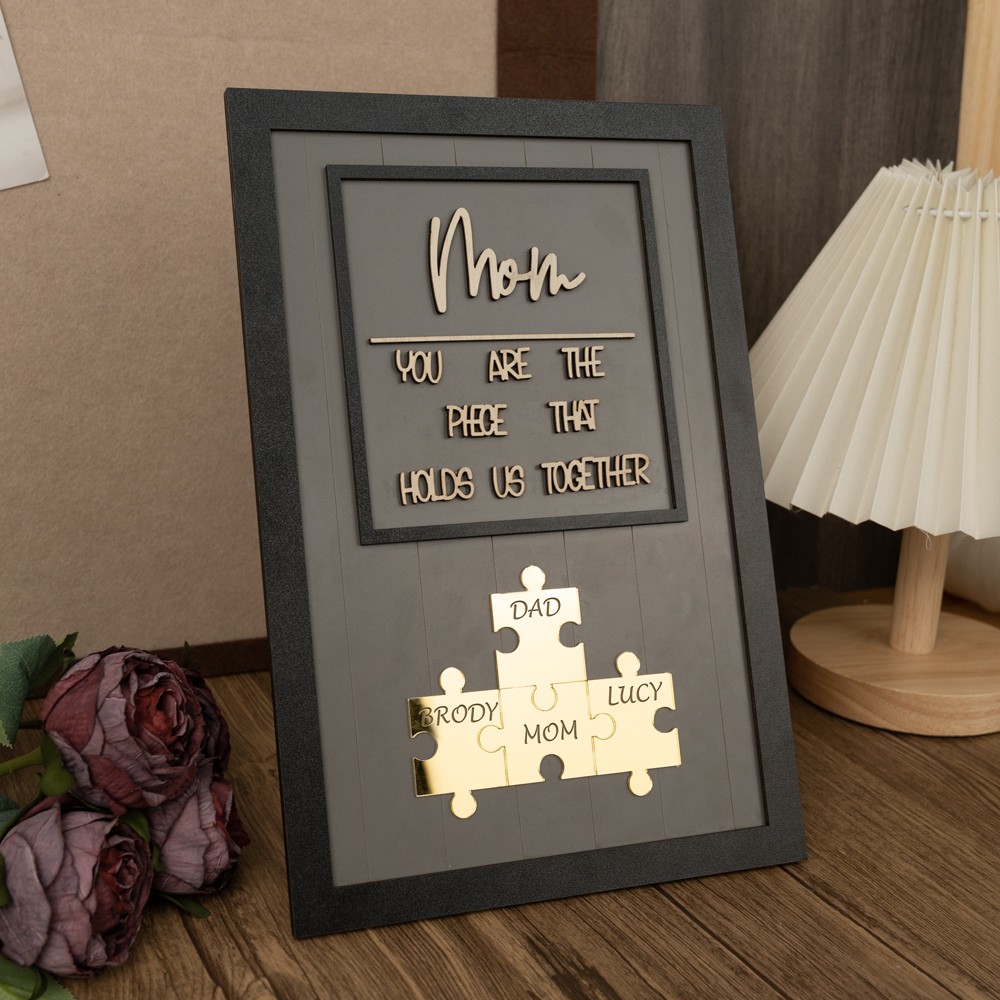 Mom You Are The Piece That Holds Us Together Wooden Puzzle Piece Mother's Day Sign