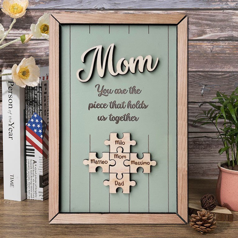 Mom You Are The Piece That Holds Us Together Wooden Puzzle Piece Mother's Day Sign