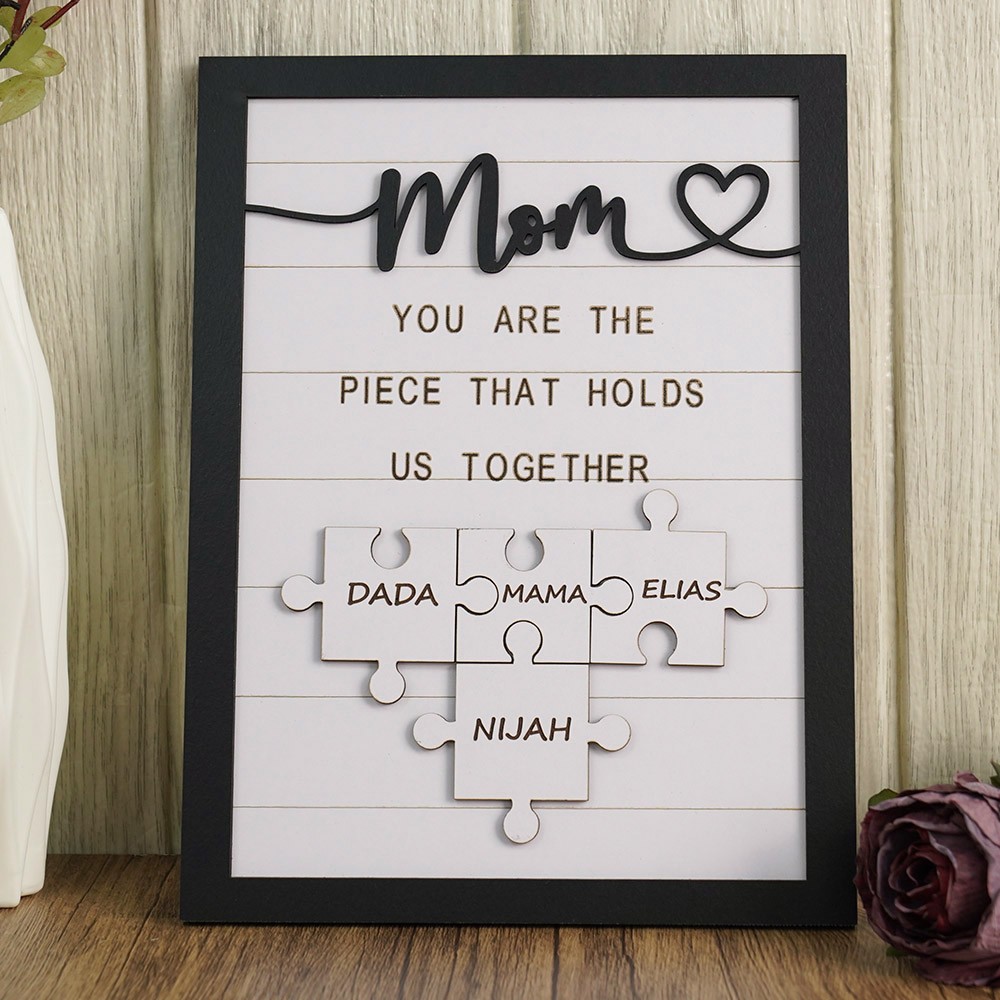 Mom You Are The Piece That Holds Us Together Wooden Puzzle Piece Mother's Day Sign