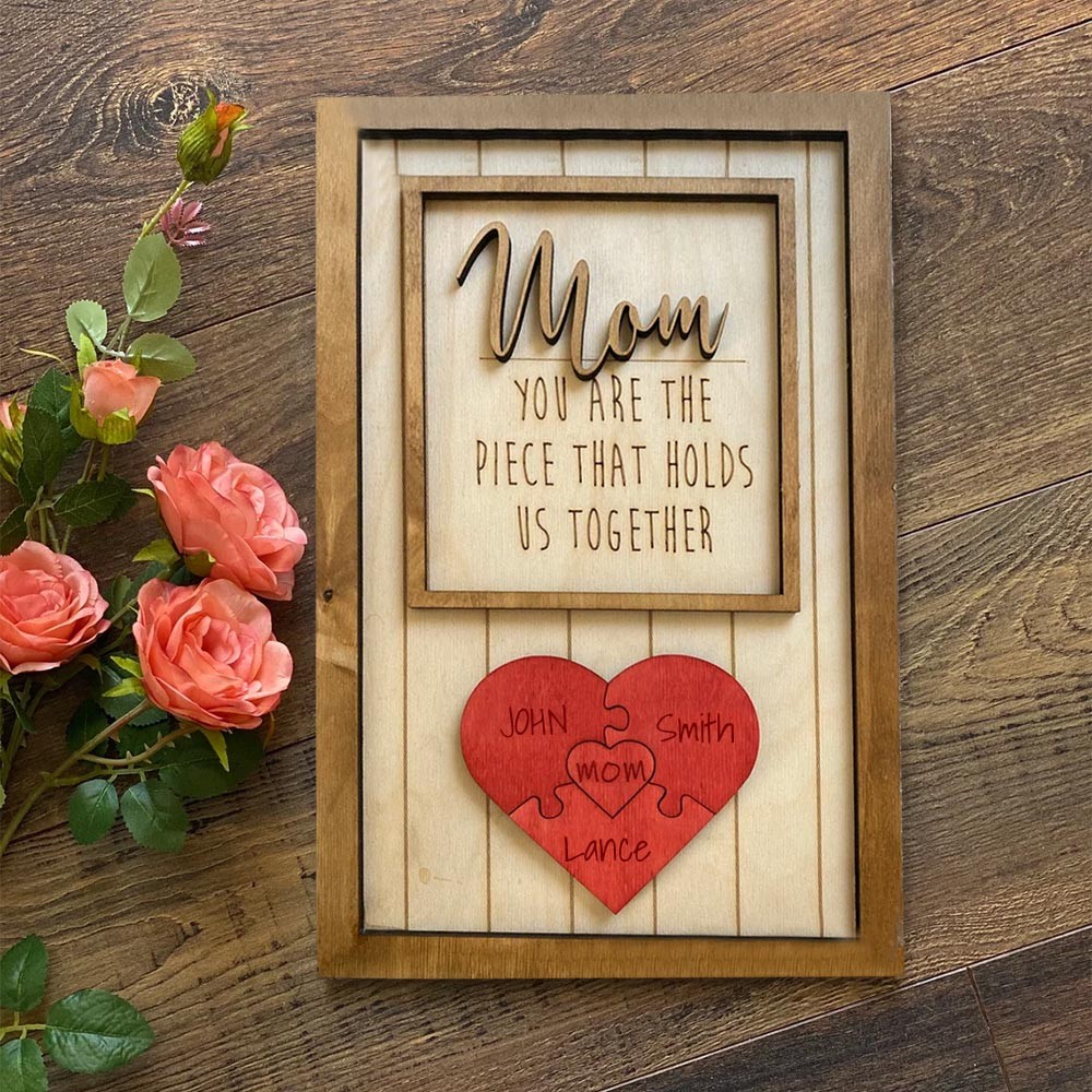 Mom You Are The Piece That Holds Us Together Wooden Puzzle Piece Mother's Day Sign