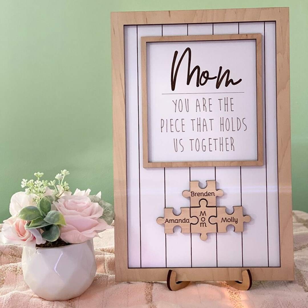 Mom You Are The Piece That Holds Us Together Wooden Puzzle Piece Mother's Day Sign