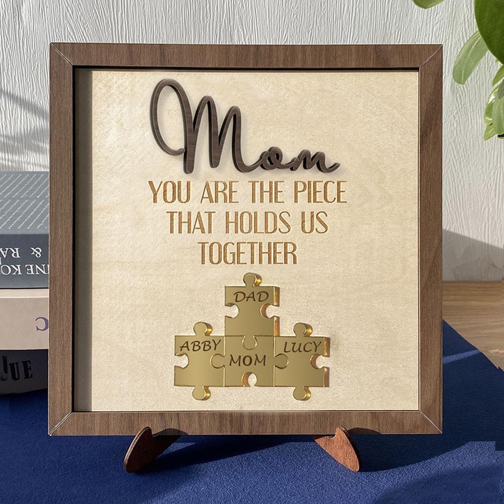 Mom You Are The Piece That Holds Us Together Wooden Puzzle Piece Mother's Day Sign