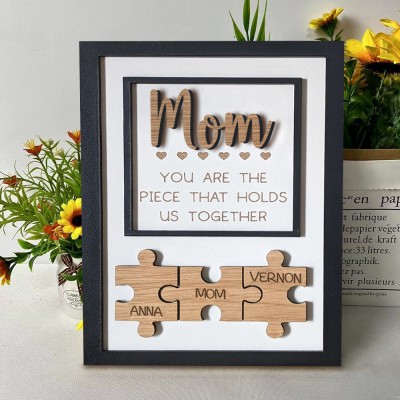 Mom You Are The Piece That Holds Us Together Wooden Puzzle Piece Mother's Day Sign