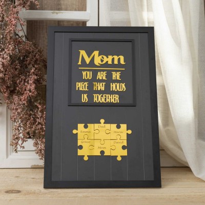 Mom You Are The Piece That Holds Us Together Wooden Puzzle Piece