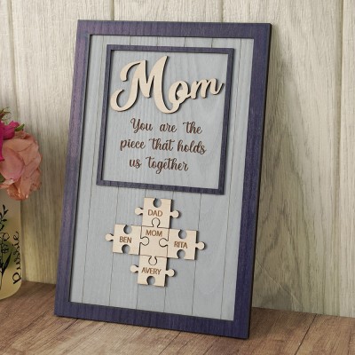 Mom You Are The Piece That Holds Us Together Wooden Puzzle Piece Mother's Day Sign
