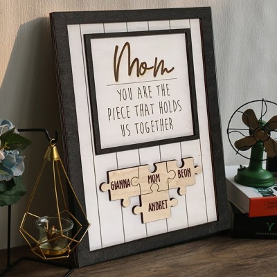 Mom You Are The Piece That Holds Us Together Wooden Puzzle Piece Mother's Day Sign