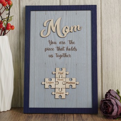 Mom You Are The Piece That Holds Us Together Wooden Puzzle Piece Mother's Day Sign